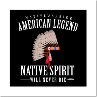 American Legend Native Spirit Will Never Die Posters and Art